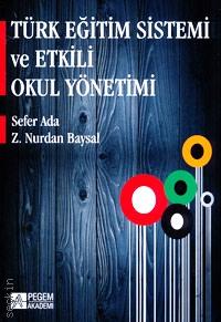 Türk Eğitim Sistemi ve Etkili Okul Yönetimi Sefer Ada, Z.Nurdan Baysal  - Kitap