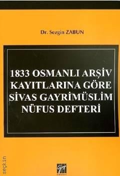 1833 Osmanlı Arşiv Kayıtlarına Göre Sivas Gayrimüslim Nüfus Defteri Dr. Sezgin Zabun  - Kitap