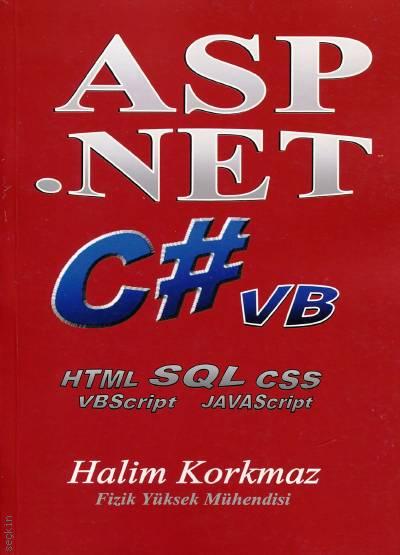 ASP.NET C# VB HTML – SQL – CSS Halim Korkmaz  - Kitap