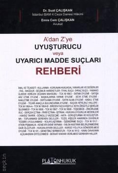 A'dan Z'ye  Uyuşturucu veya Uyarıcı Madde Suçları Rehberi Dr. Suat Çalışkan, Av. Emre Cem Çalışkan  - Kitap