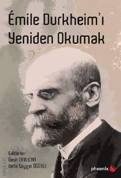Emile Durkheim'ı Yeniden Okumak Ümit Tatlıcan, Vefa Saygın Öğütle