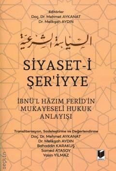 Siyaset–i Şer'iyye İbnü'l Hazım Ferid'in Mukayeseli Hukuk Anlayışı Doç. Dr. Mehmet Aykanat, Dr. Melikşah Aydın  - Kitap
