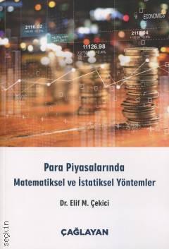 Para Piyasalarında Matematiksel ve İstatiksel Yöntemler Dr. Elif M. Çekici  - Kitap