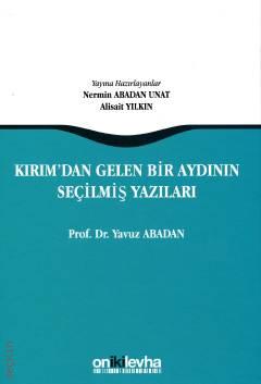 Kırım'dan Gelen Bir Aydının Seçilmiş Yazıları Nermin Abadan Unat, Alisait Yılkın