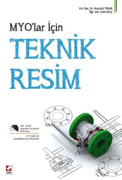 Myo'lar İçin Teknik Resim Yrd. Doç. Dr. Mustafa Timur, Öğr. Gör. Halil Kılıç  - Kitap