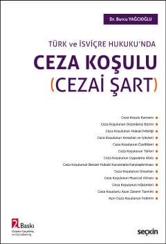 Türk ve İsviçre Hukuku'nda Ceza Koşulu (Cezai Şart) Dr. Burcu Yağcıoğlu  - Kitap