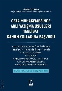 Ceza Muhakemesinde Adli Yazışma Usulleri Tebligat Kanun Yollarına Başvuru
