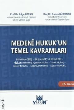 Medeni Hukuk'un Temel Kavramları Prof. Dr. Bilge Öztan, Doç. Dr. Damla Gürpınar  - Kitap