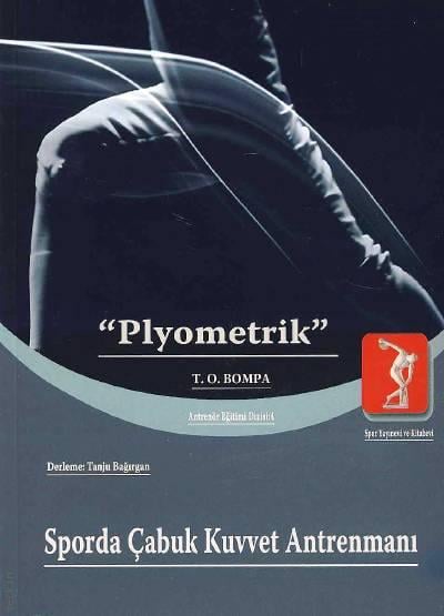 Sporda Çabuk Kuvvet Antrenmanı – Plyometrik Tudor O. Bompa  - Kitap