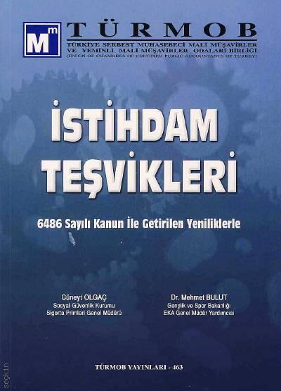 İstihdam Teşvikleri 6486 Sayılı Kanun ile Getirilen Yeniliklerle Cüneyt Olgaç, Dr. Mehmet Bulut  - Kitap