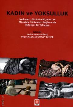Kadın ve Yoksulluk Prof. Dr. Sevcan Güneş, Doç. Dr. Nagihan Durusoy Öztepe  - Kitap