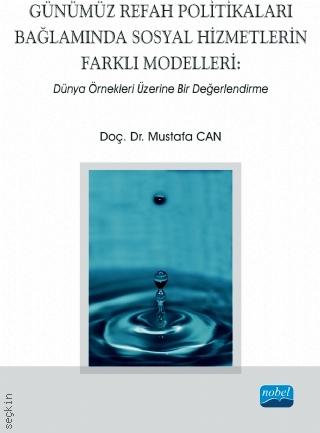 Günümüz Refah Politikaları Bağlamında Sosyal Hizmetlerin Farklı Modelleri Dünya Örnekleri Üzerine Bir Değerlendirme Doç. Dr. Mustafa Can  - Kitap