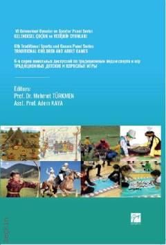 VI. Geleneksel Oyunlar ve Sporlar Panel Serisi Geleneksel Çocuk ve Yetişkin Oyunları Prof. Dr. Mehmet Türkmen  - Kitap
