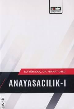 Anayasacılık – I Doç. Dr. Ferhat Uslu  - Kitap