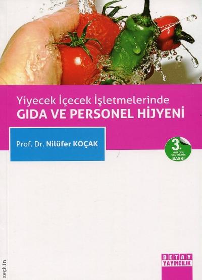 Yiyecek İçecek İşletmelerinde Gıda ve Personel Hijyeni Prof. Dr. Nilüfer Koçak  - Kitap