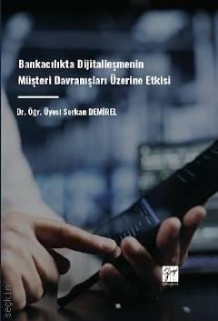 Bankacılıkta Dijitalleşmenin Müşteri Davranışları Üzerine Etkisi