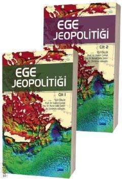 Ege Jeopolitiği Cilt: 1 – 2 Prof. Dr. Hasret Çomak, Doç. Dr. Burak Şakir Şeker, Dr. Dimitrios Ioannidis  - Kitap