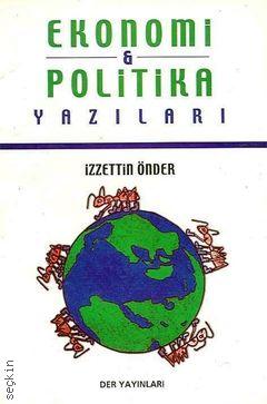 Ekonomi ve Politika Yazıları İzzettin Önder  - Kitap
