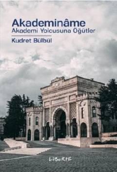 Akademinâme Akademi Yolcusuna Öğütler Kudret Bülbül  - Kitap