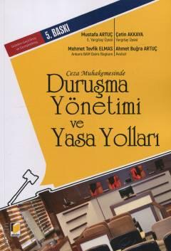Ceza Muhakemesinde Duruşma Yönetimi ve Yasa Yolları Mustafa Artuç, Çetin Akkaya, Mehmet Tevfik Elmas, Ahmet Buğra Artuç  - Kitap