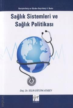 Sağlık Sistemleri ve Sağlık Politikası Doç. Dr. Selin Ertürk Atabey  - Kitap