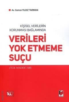 Verileri Yok Etmeme Suçu Gamze Yıldız Tarman