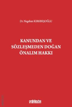 Kanundan ve Sözleşmeden Doğan Önalım Hakkı Dr. Nagehan Kırkbeşoğlu  - Kitap
