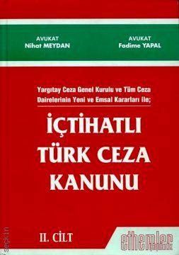 İçtihatlı Türk Ceza Kanunu (2 Cilt) Nihat Meydan, Fadime Yapal  - Kitap