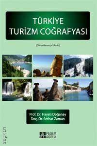 Türkiye Turizm Coğrafyası Prof. Dr. Hayati Doğanay, Doç. Dr. Serhat Zaman  - Kitap