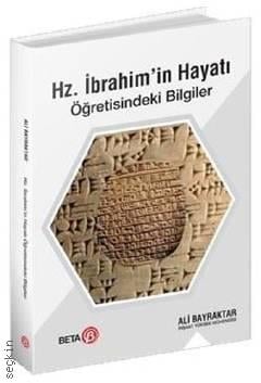 Hz. İbrahim'in Hayatı Öğretisindeki Bilgiler Ali Bayraktar  - Kitap