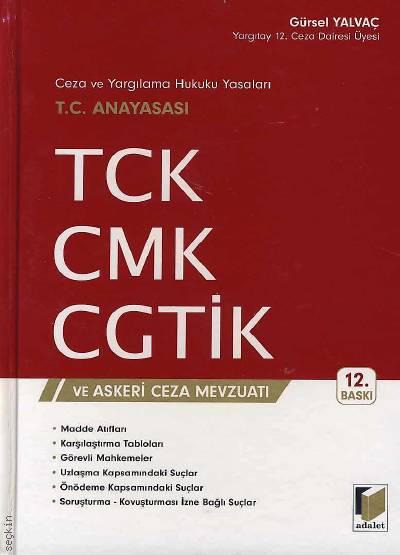 T.C. Anayasası – TCK – CMK – CGTİK ve Askeri Ceza Mevzuatı Gürsel Yalvaç