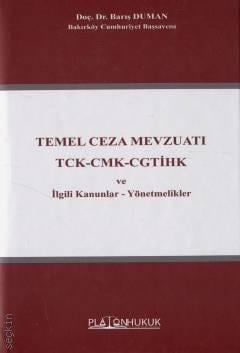 Temel Ceza Mevzuatı TCK – CMK – CGTİHK ve İlgili Kanunlar Yönetmelikler Doç. Dr. Barış Duman  - Kitap