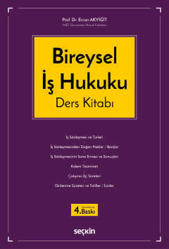 Bireysel İş Hukuku Prof. Dr. Ercan Akyiğit  - Kitap