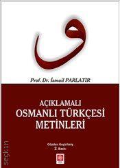 Açıklamalı Osmanlı Türkçesi Metinleri Prof. Dr. İsmail Parlatır  - Kitap