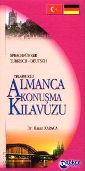 Almanca Konuşma Kılavuzu (Sprachführer Turkisch – Deutsch) Hasan Karaca  - Kitap