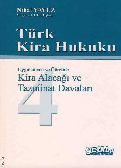 Uygulamada ve Öğretide Türk Kira Hukuku (4 Cilt) Kira Alacağı ve Tazminat Davaları Nihat Yavuz  - Kitap