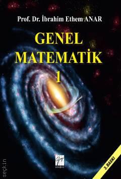 Genel Matematik – 1 Prof. Dr. İbrahim Ethem Anar  - Kitap