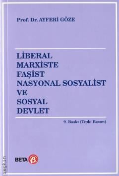 Liberal, Marxiste, Faşist, Nasyonal Sosyalist ve Sosyal Devlet Ayferi Göze