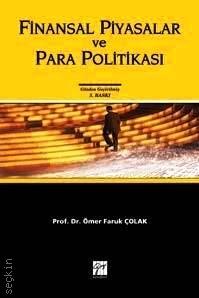 Finansal Piyasalar ve Para Politikası Prof. Dr. Ömer Faruk Çolak  - Kitap