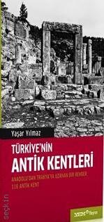 Türkiye'nin Antik Kentleri Yaşar Yılmaz