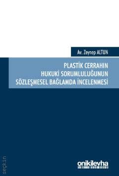 Plastik Cerrahın Hukuki Sorumluluğunun Sözleşmesel Bağlamda İncelenmesi Zeynep Altun  - Kitap