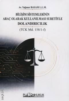 Bilişim Sistemlerinin Araç Olarak Kullanılması Suretiyle Dolandırıcılık