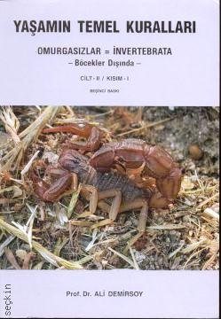 Yaşamın Temel Kuralları, Cilt:II / Kısım:I – Omurgasızlar / İnvertebrata (Böcekler Dışında) Ali Demirsoy  - Kitap