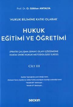 Hukuk Eğitimi ve Öğretimi Cilt: III Osman Gökhan Antalya