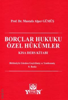 Borçlar Hukuku Özel Hükümler Kısa Ders Kitabı Prof. Dr. Mustafa Alper Gümüş  - Kitap