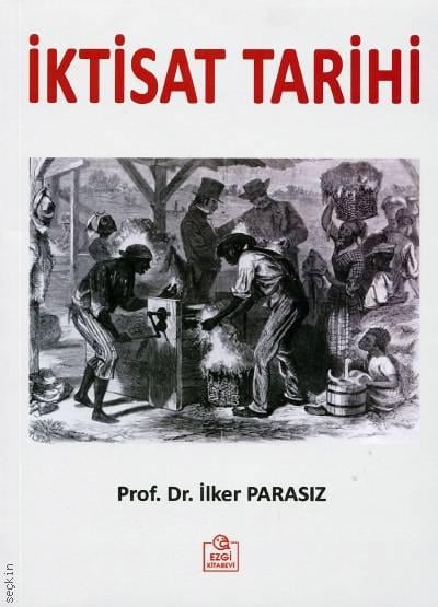 İktisat Tarihi Prof. Dr. İlker Parasız  - Kitap
