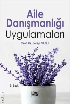 Aile Danışmanlığı Uygulamaları Serap Nazlı