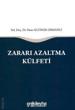 Zararı Azaltma Külfeti Yrd. Doç. Dr. Pınar Altınok Ormancı  - Kitap