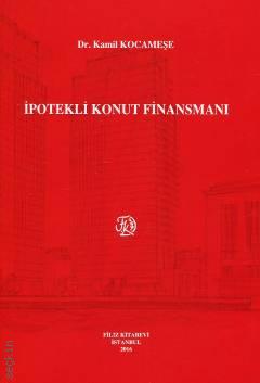 İpotekli Konut Finansmanı Dr. Kamil Kocameşe  - Kitap