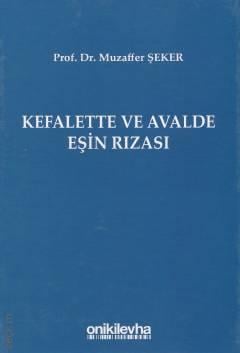 Kefalette ve Avalde Eşin Rızası Prof. Dr. Muzaffer Şeker  - Kitap